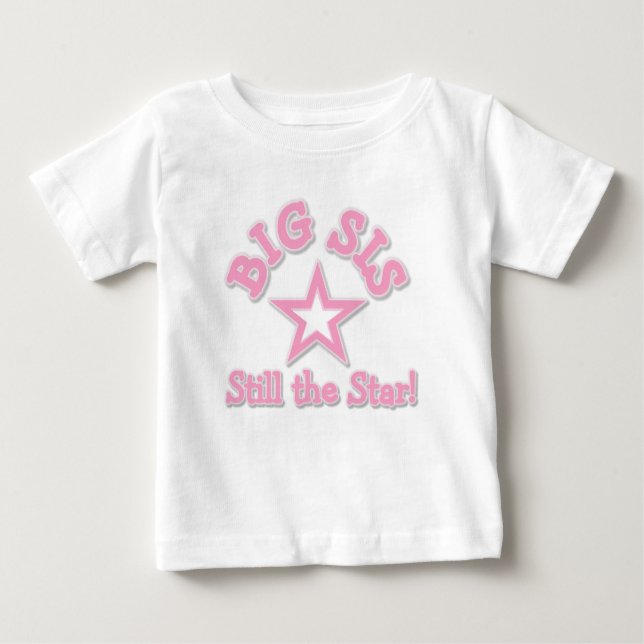 Camiseta Para Bebê Big Sis Ainda é a Estrela (Frente)