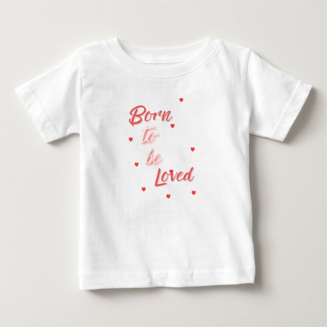 Camiseta Para Bebê Born to Be Loved (Frente)
