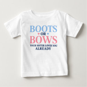 Camiseta Para Bebê Botas ou Laços O Gênero Que Sua Irmã Ama Você