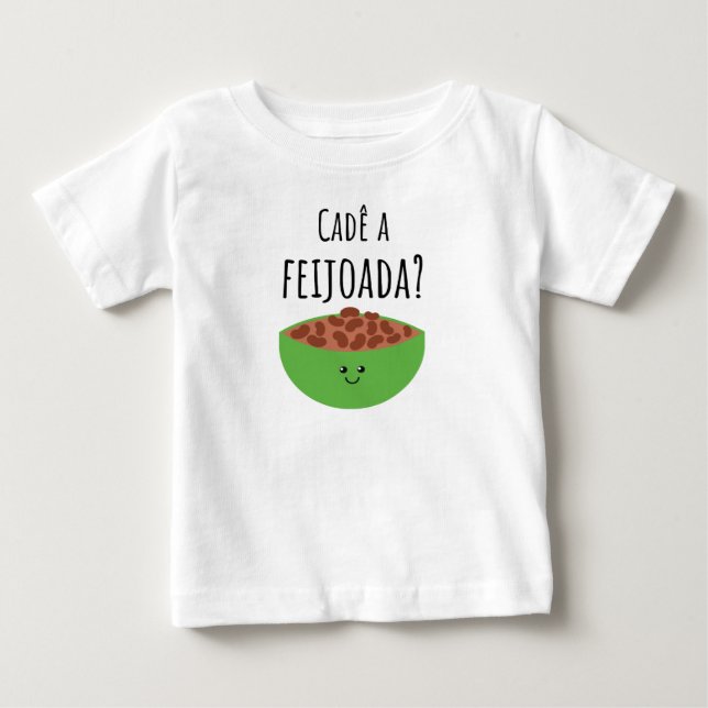 Camiseta Para Bebê Cadê a feijoada? Camiseta de Bebê Brasileiro (Frente)