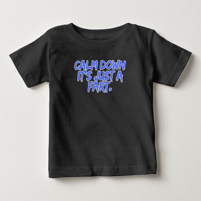 Camiseta Para Bebê Calm Down It's Just a Fart (Frente)