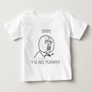 Camiseta Para Bebê Camisa, Y U NÃO ENGRAÇADO?