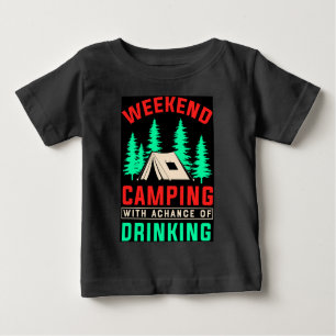Camiseta Para Bebê Camping no final de semana com uma chance de Beben