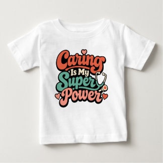 Camiseta Para Bebê Caring Is My Superpower Nurse 