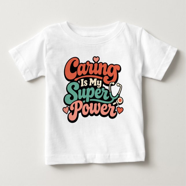 Camiseta Para Bebê Caring Is My Superpower Nurse  (Frente)