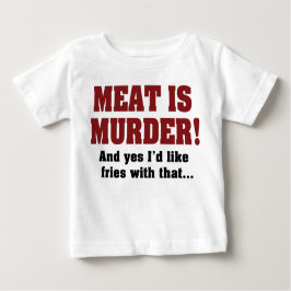 Camiseta Para Bebê Carne É Assassinato! E Sim, Eu Gostaria De Fritar