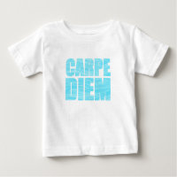 Carpe Diem Baby T-Shirt