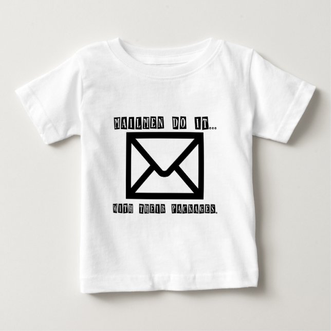 Camiseta Para Bebê Carteiros fazem isso... com seus pacotes. (Frente)