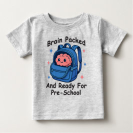 Camiseta Para Bebê “Cérebro Empacotado e Pronto Para a Pré-Escola” Cé