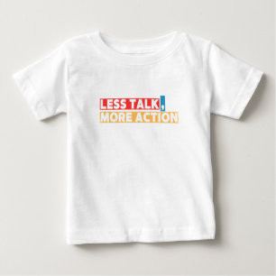 Camiseta Para Bebê Citação Motivacional Ousada – Menos Conversa, Mais