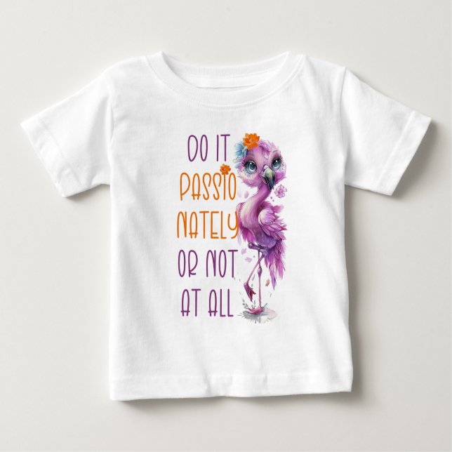 Camiseta Para Bebê Citações Motivacionais Flamingo Bonitas (Frente)