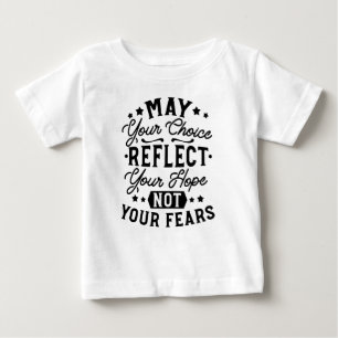 Camiseta Para Bebê Citações Que Sua Escolha Reflete Sua Esperança