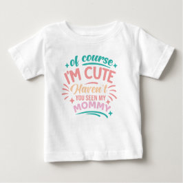 Camiseta Para Bebê Claro que eu sou fofo