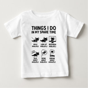 Camiseta Para Bebê Coisas que Faço no Meu Tempo Livre Hobby Axolotl