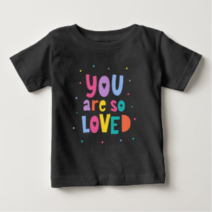 Camiseta Para Bebê Colorida Você É Tão Amada