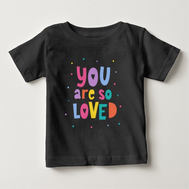 Camiseta Para Bebê Colorida Você É Tão Amada (Frente)