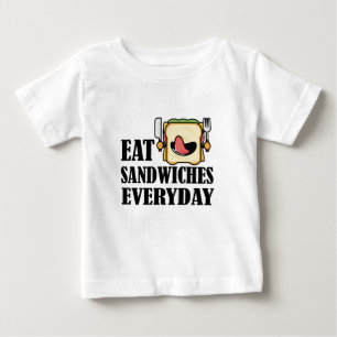Camiseta Para Bebê Coma Sanduíches Todos Os Dias, Aproveite Cada Sand