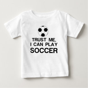 CAMISETA PARA BEBÊ CONFIE EM MIM, POSSO JOGAR FUTEBOL