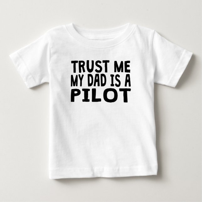 Camiseta Para Bebê Confie que eu meu pai é um piloto (Frente)