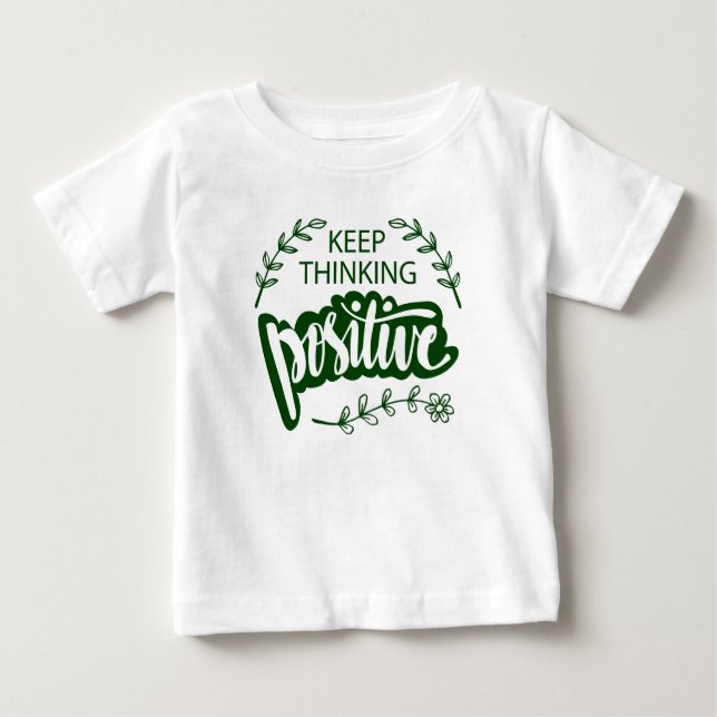 Camiseta Para Bebê Continue a pensar como positivo (Frente)