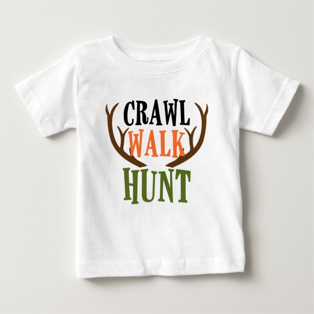 CAMISETA PARA BEBÊ CRAWL, WALK, CAÇA (Frente)