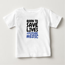 Camiseta Para Bebê Crianças Nascidas para Salvar Vidas Médica 