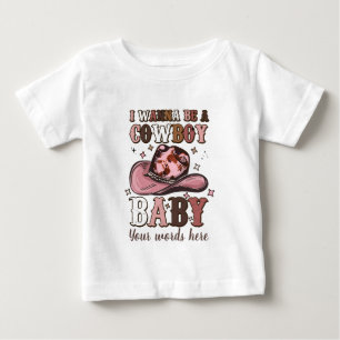 Camiseta Para Bebê Crie o seu, quero ser um bebê cowboy