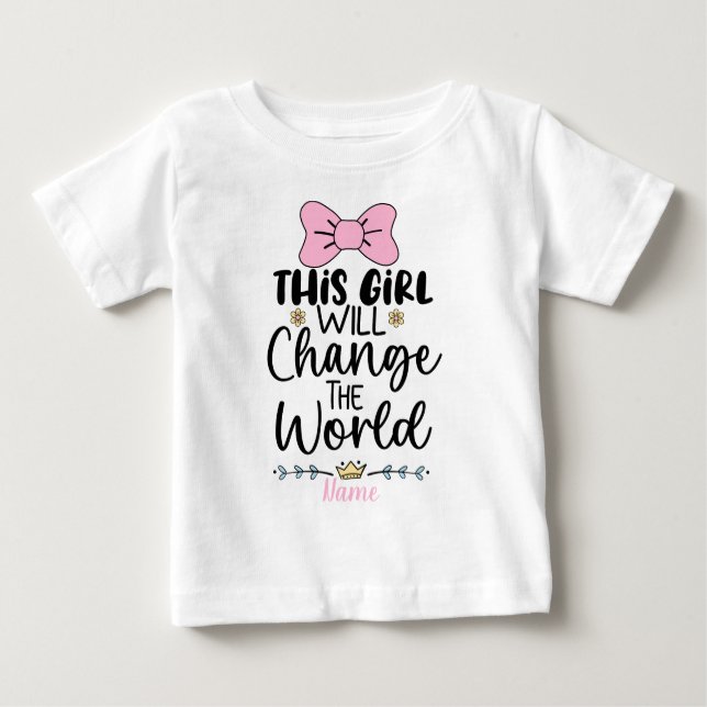 Camiseta Para Bebê Crie seu próprio, esta garota mudará o mundo (Frente)