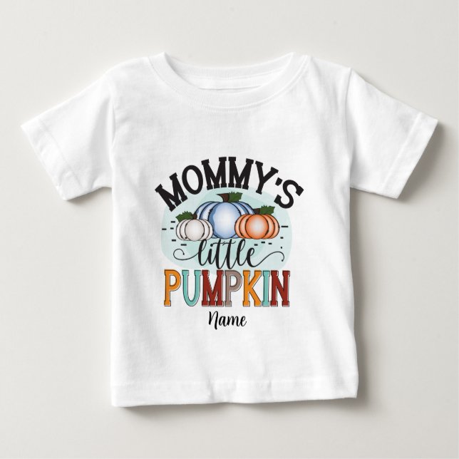 Camiseta Para Bebê Crie Sua Pequena Pumpkin De Mamãe (Frente)