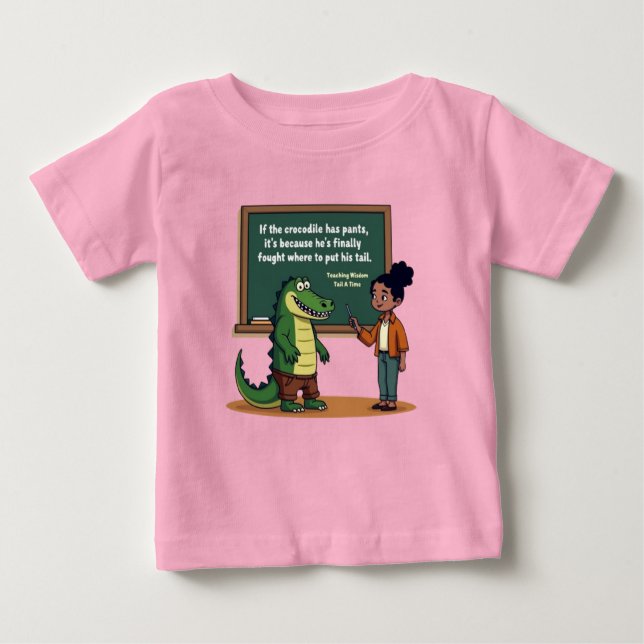 Camiseta Para Bebê Crocodile Pants Pun | Funny Teacher Wisdom  (Frente)