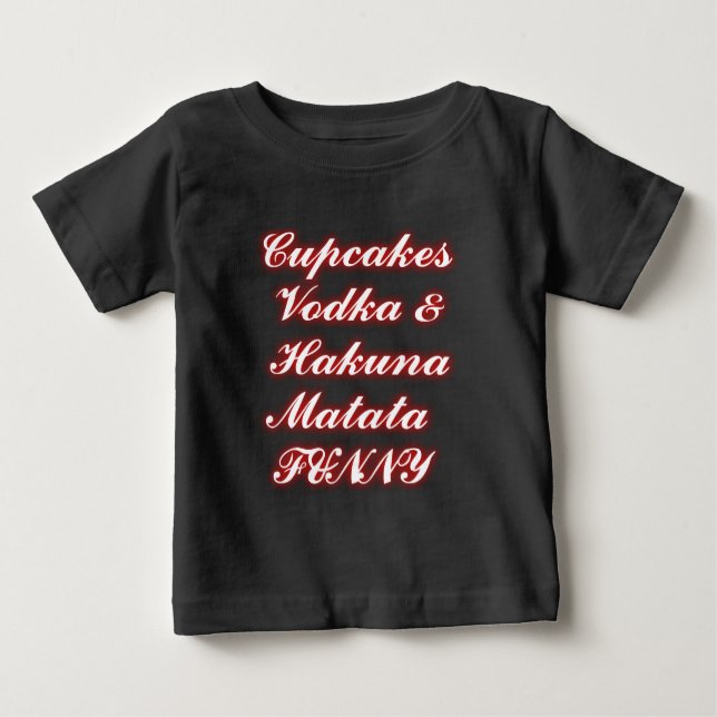 Camiseta Para Bebê Cupcakes vermelhos Vodka Hakuna Matata FUNNY. (Frente)