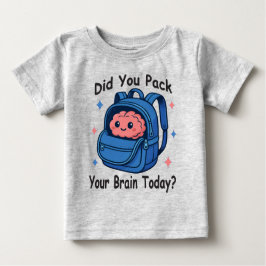 Camiseta Para Bebê Cute “Did You Pack Your Brain Today?” Brain Pun