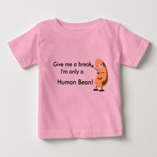 Camiseta Para Bebê Dá-me um tempo, sou só um feijão humano. (Frente)