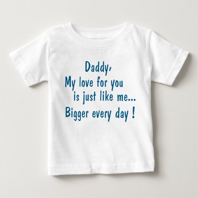 Camiseta Para Bebê daddy my love for you... (Frente)