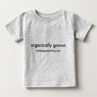 Camiseta Para Bebê de produção biológica, bobsbiggreenblog.com