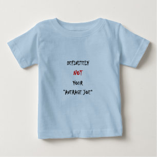 CAMISETA PARA BEBÊ DEFINITIVAMENTE NÃO É O SEU "JOE MÉDIO"
