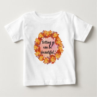 Camiseta Para Bebê Deixar ir pode ser lindo
