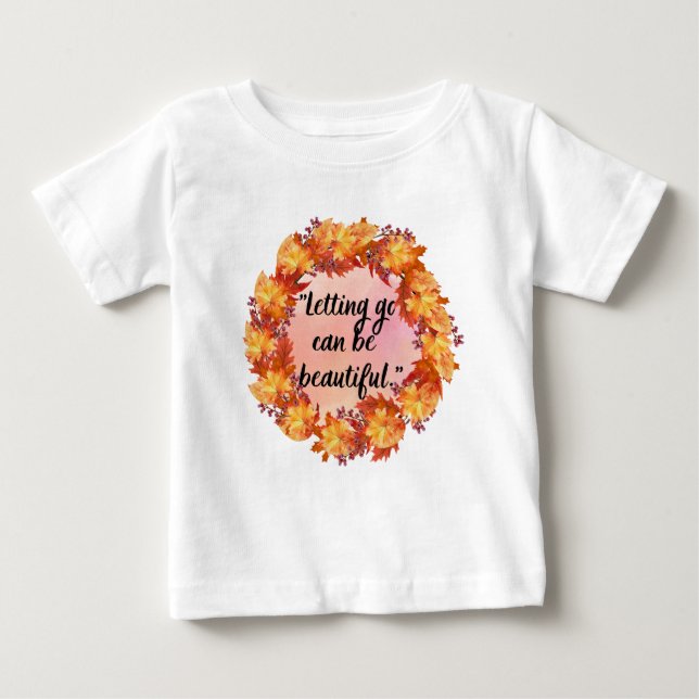 Camiseta Para Bebê Deixar ir pode ser lindo (Frente)
