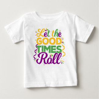 Camiseta Para Bebê Deixe os bons tempos rolar, Mardi Gras