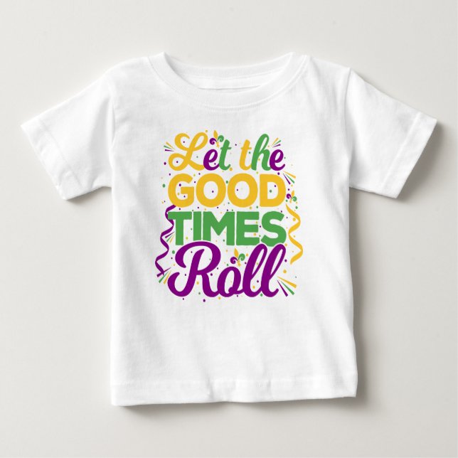 Camiseta Para Bebê Deixe os bons tempos rolar, Mardi Gras (Frente)