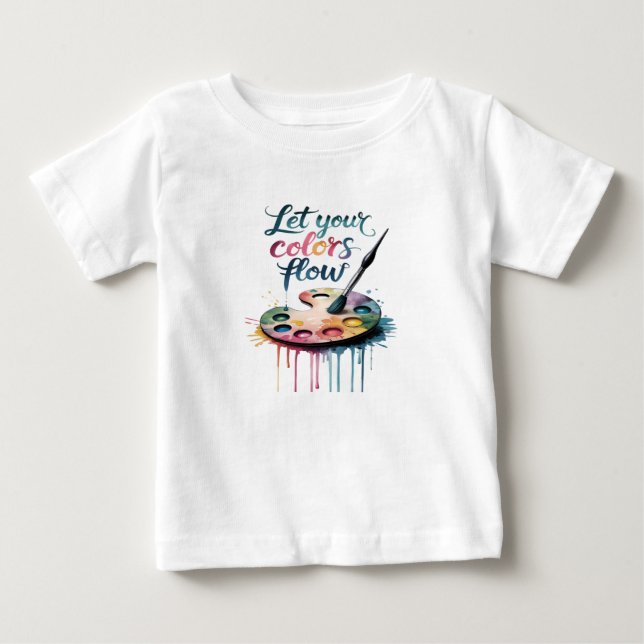 Camiseta Para Bebê "Deixe suas cores fluírem" Artística Inspiradora (Frente)