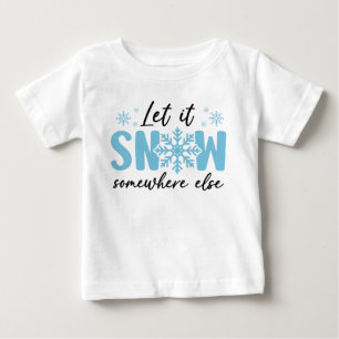 Camiseta Para Bebê Deixem-Na Neve Em Outro Lugar - Design De Inverno 