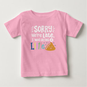 Camiseta Para Bebê Desculpe, estamos atrasados