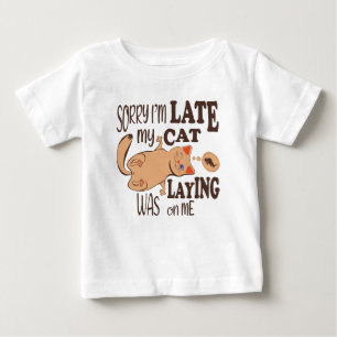 Camiseta Para Bebê Desculpe, estou atrasado, meu gato estava deitado