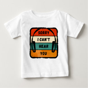 Camiseta Para Bebê Desculpe, não consigo ouvi-lo - Fones de ouvido