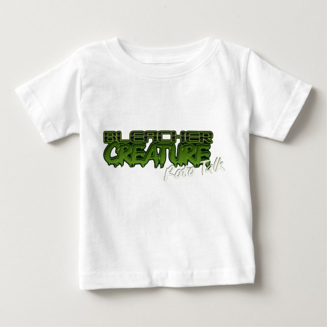 Camiseta Para Bebê Desgaste do bebê de BleacherCreatureRotoTalk (Frente)