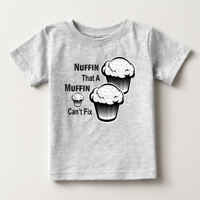 Camiseta Para Bebê Despreza que um Muffin não consegue consertar o To (Frente)