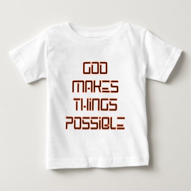 Camiseta Para Bebê Deus torna as coisas possíveis (Frente)