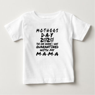 Camiseta Para Bebê dia de as mães 2020 aquele em que eu estava em qu
