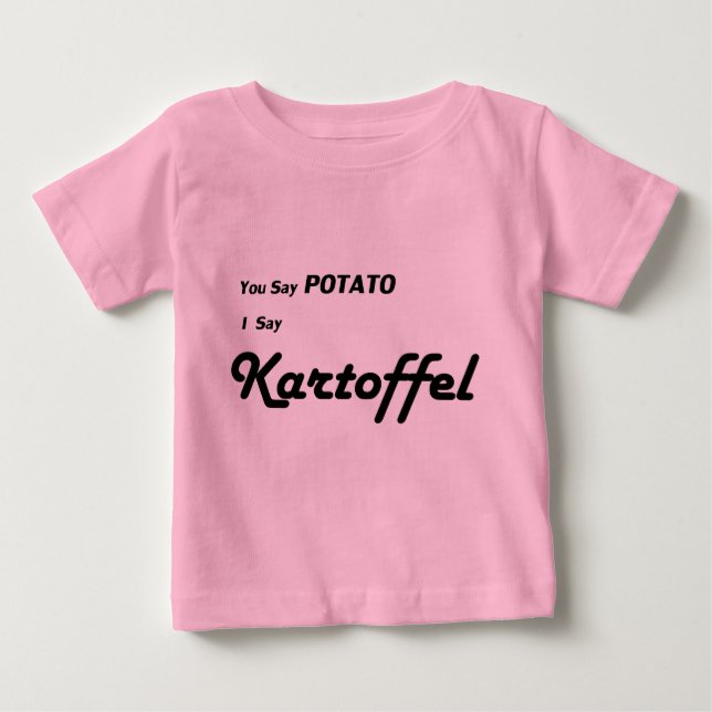 Camiseta Para Bebê Dinamarquês Kartoffel "você diz a batata" que diz (Frente)